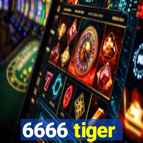 6666 tiger